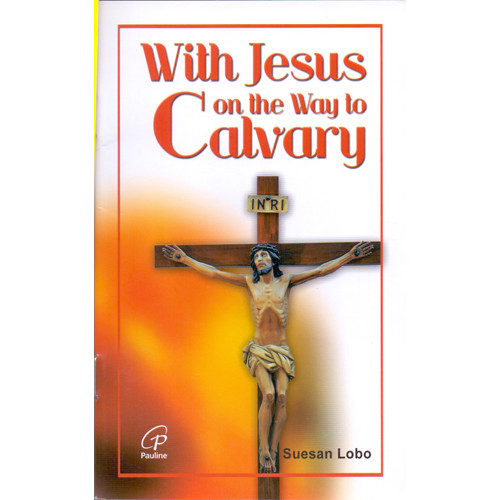 WITH JESUS ON THE WAY TO CALVARY - WAY OF THE CROSS