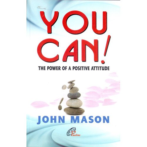 YOU CAN! THE POWER OF A POSITIVE ATTITUDE