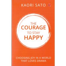 COURAGE TO STAY HAPPY, THE