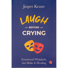 LAUGH BEFORE CRYING