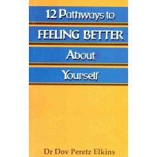 12 PATHWAYS TO FEELING BETTER ABOUT YOURSELF