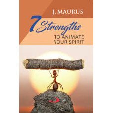 7 STRENGTHS TO ANIMATE YOUR SPIRIT