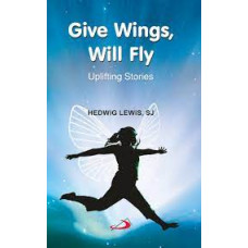 GIVE WINGS, WILL FLY