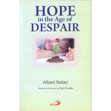 HOPE IN AN AGE OF DESPAIR