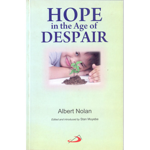 HOPE IN AN AGE OF DESPAIR