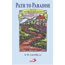 PATH TO PARADISE - STORY OF THE LOUIS MARTIN FAMILY PATH TO PARADISE - STORY OF THE LOUIS MARTIN FAMILY