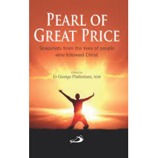 PEARL OF GREAT PRICE  - SNAPSHOTS FROM THE LIVES OF PEOPLE WHO FOLLOWED CHRIST