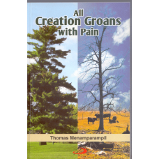 ALL CREATION GROANS WITH PAIN
