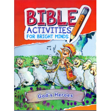 BIBLE ACTIVITIES FOR BRIGHT MINDS - GOD'S HEROES
