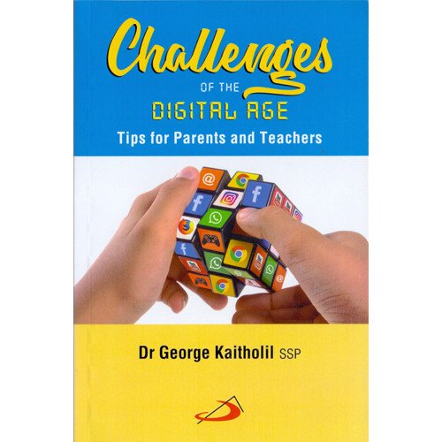 CHALLENGES OF THE DIGITAL AGE - TIPS FOR PARENTS AND TEACHERS