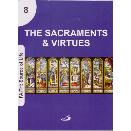 SACRAMENTS & VIRTUES, THE (FAITH: SOURCE OF LIFE) - 8