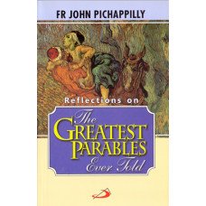 REFLECTIONS ON THE GREATEST PARABLES EVER TOLD