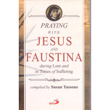 PRAYING WITH JESUS AND FAUSTINA