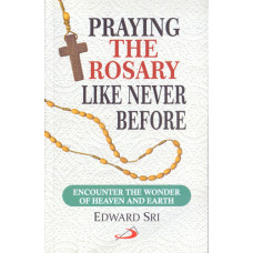 PRAYING THE ROSARY LIKE NEVER BEFORE