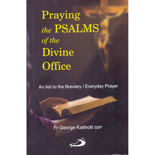 PRAYING THE PSALMS OF THE DIVINE OFFICE