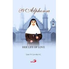 ST ALPHONSA - HER LIFE OF LOVE