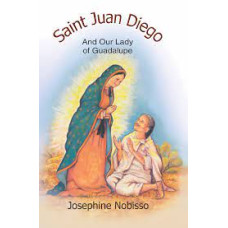 SAINT JUAN DIEGO AND OUR LADY OF GUADALUPE