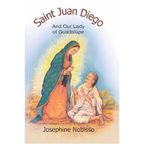 SAINT JUAN DIEGO AND OUR LADY OF GUADALUPE