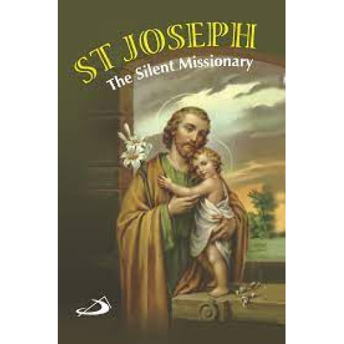 ST JOSEPH: THE SILENT MISSIONARY