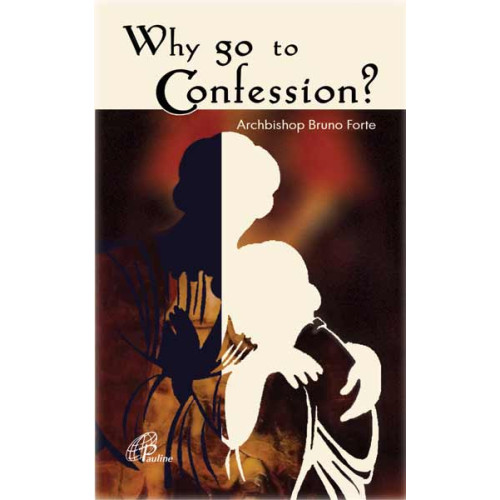 WHY GO TO CONFESSION ?