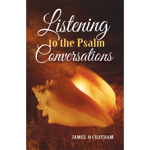 LISTENING TO THE PSALM CONVERSATIONS