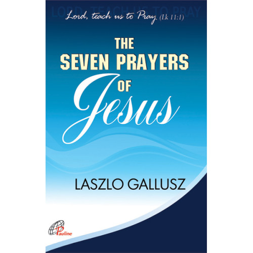 SEVEN PRAYERS OF JESUS