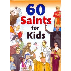 60 SAINTS FOR KIDS 60 SAINTS FOR KIDS
