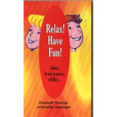 RELAX ! HAVE FUN!