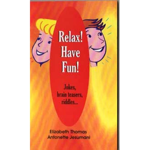 RELAX ! HAVE FUN!