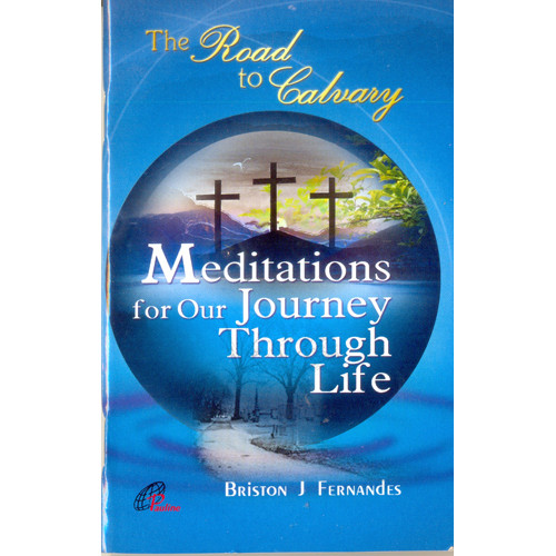 ROAD TO CALVARY, THE - MEDITATIONS FOR OUR JOURNEY ...