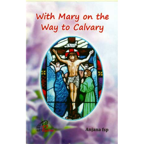 WITH MARY ON THE WAY TO CALVARY