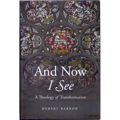 AND NOW I SEE - THEOLOGY OF TRANSFORMATION, A